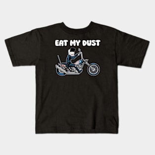 EAT MY DUST Kids T-Shirt